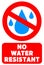 No water resistance, no waterproof. Warning sign with ban symbol and text.