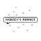 Nobody perfect in speech bubble 8 bit pixel art