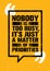 Nobody Is Too Busy, It`s Just A Matter Of Priorities. Inspiring Creative Motivation Quote. Vector Typography Banner