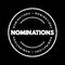 Nominations - part of the process of selecting a candidate for either election, or the bestowing of an honor or award, text