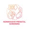 Noninvasive prenatal screening red gradient concept icon