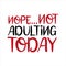 Nope...not adulting today- funny text.