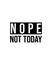 nope not today. Hand drawn typography poster design