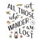 Not all those who wander are lost. Hand lettering typography poster. Motivational quote. Lantern, compass, map