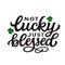 Not lucky just blessed. Hand lettering