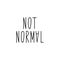 Not normal. Funny lettering. calligraphy vector illustration