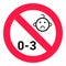 Not suitable for children under 3 years choking hazard forbidden sign