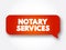 Notary Services text message bubble, concept background