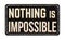 Nothing is impossible vintage rusty metal sign