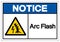 Notice Arc Flash Symbol Sign, Vector Illustration, Isolate On White Background Label .EPS10