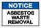 Notice Asbestors Waste Removal Symbol Sign, Vector Illustration, Isolate On White Background Label. EPS10