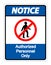 Notice Authorized Personnel Only Symbol Sign On white Background,Vector Illustration