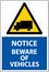 Notice Beware of Vehicles Sign On White Background