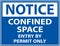 Notice Confined Space Entry By Permit Only Sign