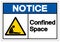 Notice Confined Space Symbol Sign ,Vector Illustration, Isolate On White Background Label. EPS10