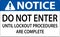 Notice Do Not Enter Until Lockout Procedures Are Complete Sign