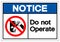 Notice Do Not Operate Symbol Sign, Vector Illustration, Isolated On White Background Label .EPS10