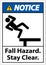 Notice Fall Hazard Stay Clear Sign On White Background