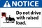 Notice Forklift Symbol, Do Not Drive With Raised Load