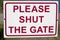 Notice on gate toPlease shut the gate