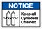 Notice Keep all cylinders chained Symbol Sign, Vector Illustration, Isolate On White Background Label .EPS10