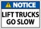 Notice Lift Trucks Go Slow Sign On White Background