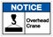 Notice Overhead Crane Symbol Sign, Vector Illustration, Isolate On White Background Label .EPS10