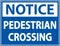 Notice Pedestrian Crossing Sign On White Background