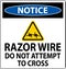 Notice Razor Wire Sign Razor Wire Do not Attempt to Cross