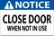 Notice Sign Close Door When Not In Use