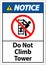 Notice Sign Do Not Climb Tower On White Background