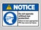 Notice Sign Do Not Operate Without Eye Protection, Failure To Wear Appropriate PPE May Cause Eye Injury