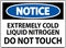 Notice Sign Extremely Cold Liquid Nitrogen Do Not Touch