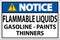 Notice Sign Flammable Liquids, Gasoline, Paints, Thinners