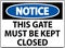 Notice Sign, Gate Must Be Kept Closed