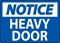 Notice Sign, Heavy Door