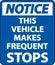 Notice This Vehicle Makes Frequent Stops Label On White Background