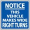 Notice Vehicle Makes Wide Right Turns Label On White Background