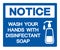 Notice Wash Your Hands With Disinfectant Soap Symbol Sign, Vector Illustration, Isolate On White Background Label. EPS10