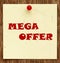 Notice written MEGA OFFER