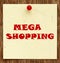 Notice written MEGA SHOPPING