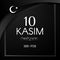 November 10 Day of memory mourning of Ataturk in Turkey the president founder of the Turkish Republic text 10 kasim banner with