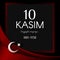November 10 Day of memory mourning of Ataturk in Turkey the president founder of the Turkish Republic text 10 kasim banner with