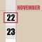 november 22. 22th day of month, calendar date.Beige background with white stripe and red square, with changing dates