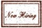 NOW HIRING brown square distressed stamp
