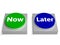 Now later Buttons Shows Urgency Or Delay