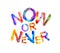 Now or Never. Vector inscription