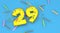 Number 29 for birthday, anniversary or promotion, in thick yellow letters on a blue background decorated with candies, streamers,