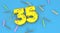 Number 35 for birthday, anniversary or promotion, in thick yellow letters on a blue background decorated with candies, streamers,