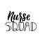 Nurse squad. Vector illustration. Lettering. Ink illustration